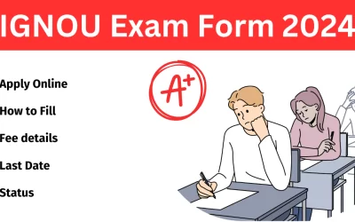 IGNOU Exam Form 2024 | Apply Online, Fee, Last Date, How to Fill, Status