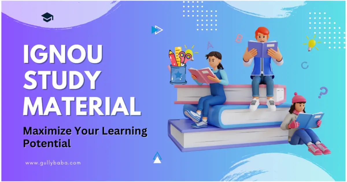 Maximize Your Learning Potential with IGNOU Study Material Maximize Your Learning Potential with IGNOU Study Material